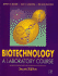 Biotechnology: a Laboratory Course