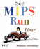 See Mips Run (the Morgan Kaufmann Series in Computer Architecture and Design)
