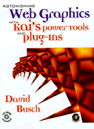 Astonishing Web Graphics With Kai's Powertools and Plug-Ins