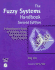 The Fuzzy Systems Handbook, Second Edition: a Practitioner's Guide to Building, Using, and Maintaining Fuzzy Systems