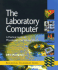 The Laboratory Computer: a Practical Guide for Physiologists and Neuroscientists (Biological Techniques Series)