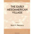 The Early Mesoamerican Village (Studies in Archaeology)