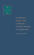 Handbook of Optical Constants of Solids: Handbook of Thermo-Optic Coefficients of Optical Materials With Applications