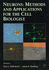 Neurons: Methods and Applications for the Cell Biologist