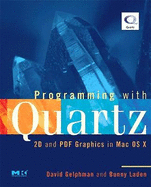 Programming With Quartz: 2d and Pdf Graphics in Mac Os X