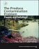 The Produce Contamination Problem: Causes and Solutions