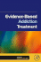 Evidence-Based Addiction Treatment