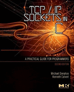 Tcp/Ip Sockets in C: Practical Guide for Programmers