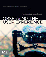Observing the User Experience: a Practitioner's Guide to User Research