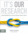 Its Our Research: Getting Stakeholder Buy-in for User Experience Research Projects