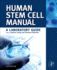 Human Stem Cell Manual: a Laboratory Guide