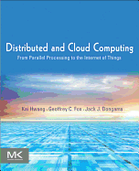 Distributed and Cloud Computing: From Parallel Processing to the Internet of Things
