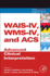 Wais-IV, Wms-IV, and Acs: Advanced Clinical Interpretation (Practical Resources for the Mental Health Professional)