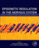 Epigenetic Regulation in the Nervous System: Basic Mechanisms and Clinical Impact 1ed