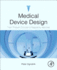 Medical Device Design: Innovation From Concept to Market