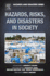 Hazards, Risks and, Disasters in Society