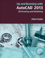 Up and Running With Autocad 2013: 2d Drawing and Modeling