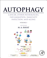 Autophagy: Cancer, Other Pathologies, Inflammation, Immunity, Infection, and Aging: Volume 1-Molecular Mechanisms