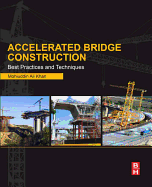 Accelerated Bridge Construction: Best Practices and Techniques 1ed