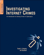 Investigating Internet Crimes: an Introduction to Solving Crimes in Cyberspace