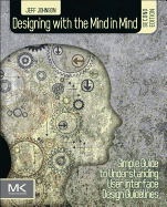 Designing With the Mind in Mind: Simple Guide to Understanding User Interface Design Guidelines