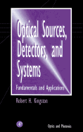 Optical Sources, Detectors, and Systems: Fundamentals and Applications