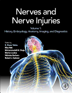 Nerves and Nerve Injuries: Vol 1: History, Embryology, Anatomy, Imaging, and Diagnostics 1ed