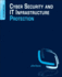 Cyber Security and It Infrastructure Protection