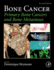 Bone Cancer: Primary Bone Cancers and Bone Metastases 2ed