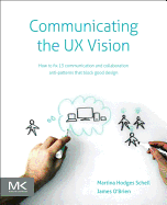 Communicating the Ux Vision: 13 Anti-Patterns That Block Good Ideas