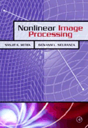 Nonlinear Image Processing (Communications, Networking and Multimedia)