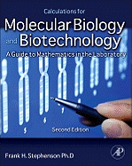 Calculations for Molecular Biology and Biotechnology: a Guide to Mathematics in the Laboratory
