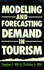 Modelling and Forecasting Demand in Tourism