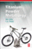 Titanium Powder Metallurgy: Science, Technology and Applications