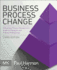Business Process Change: a Guide for Business Managers and Bpm and Six Sigma Professionals (the Mk/Omg Press)