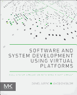 Software and System Development Using Virtual Platforms: Full-System Simulation With Wind River Simics