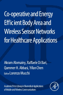Co-Operative and Energy Efficient Body Area and Wireless Sensor Networks for Healthcare Applications