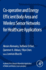 Co-Operative and Energy Efficient Body Area and Wireless Sensor Networks for Healthcare Applications (Academic Press Library in Biomedical Applications of Mobile and Wireless Communications)