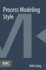 Process Modeling Style: 1ed