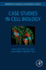 Case Studies in Cell Biology (Problem Sets in Biological and Biomedical Sciences)