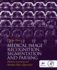 Medical Image Recognition, Segmentation and Parsing: Machine Learning and Multiple Object Approaches (the Miccai Society Book Series)