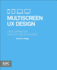 Multiscreen Ux Design: Developing for a Multitude of Devices 1ed