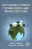 Sustainable Power Technologies and Infrastructure: Energy Sustainability and Prosperity in a Time of Climate Change 1ed
