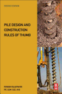 Pile Design and Construction Rules of Thumb: 2ed