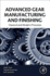 Advanced Gear Manufacturing and Finishing: Classical and Modern Processes 1ed