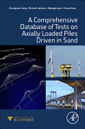 A Comprehensive Database of Tests on Axially Loaded Piles Driven in Sand: 1ed