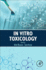 In Vitro Toxicology: 1ed