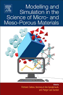 Modelling and Simulation in the Science of Micro-and Meso-Porous Materials: 1ed