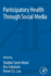 Participatory Health Through Social Media