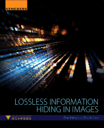 Lossless Information Hiding in Images: 1ed